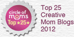 I'm in Circle of Moms Top 25 Creative Moms - 2012